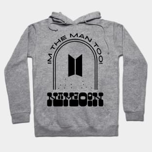 BTS Namjoon i'm the man too Hoodie